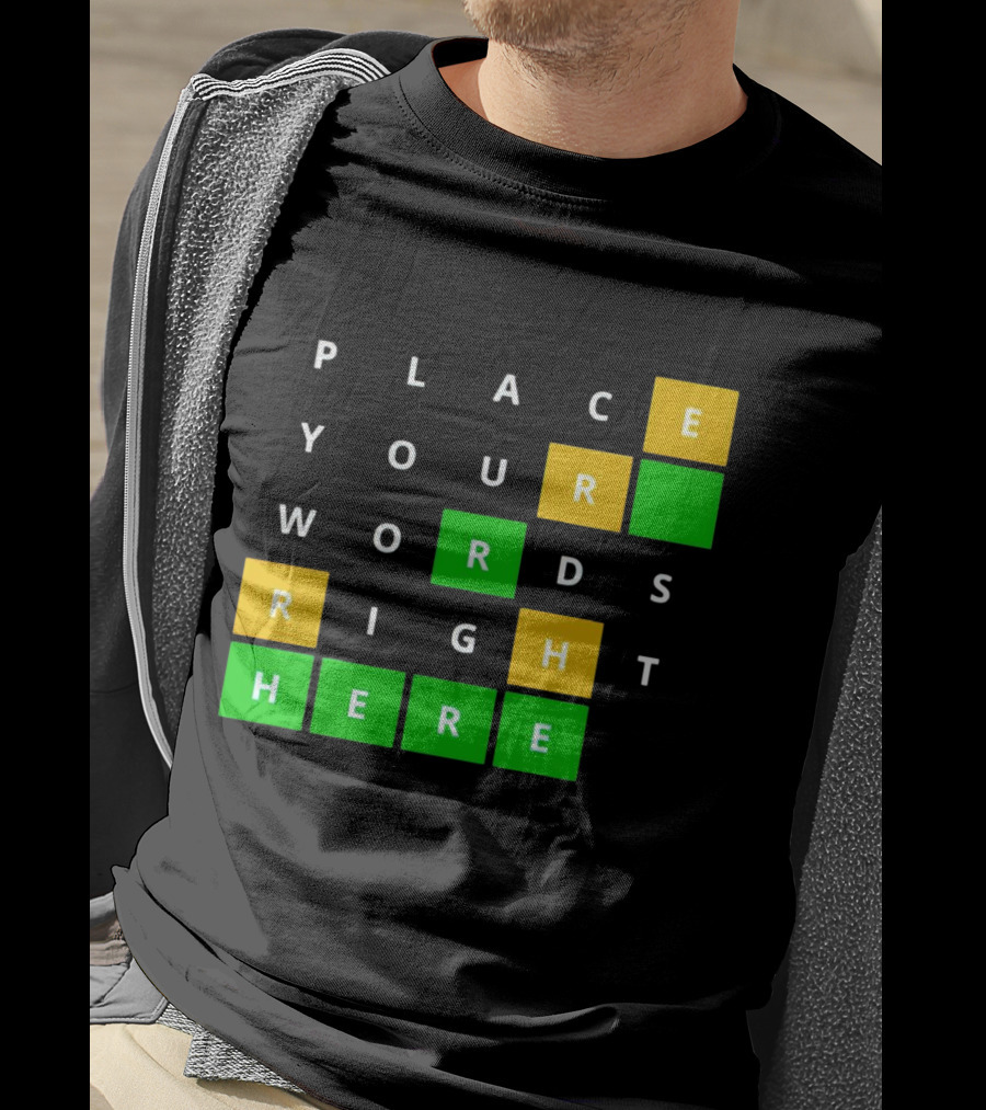 Place Your Words Right Here Wordle T-Shirt