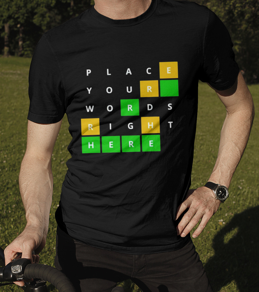 Place Your Words Right Here Wordle T-Shirt
