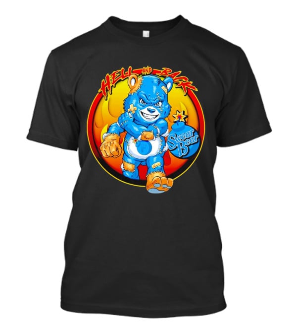 Hell And Back Swear Bear Fierce Blue Cartoon With Flames T-Shirt