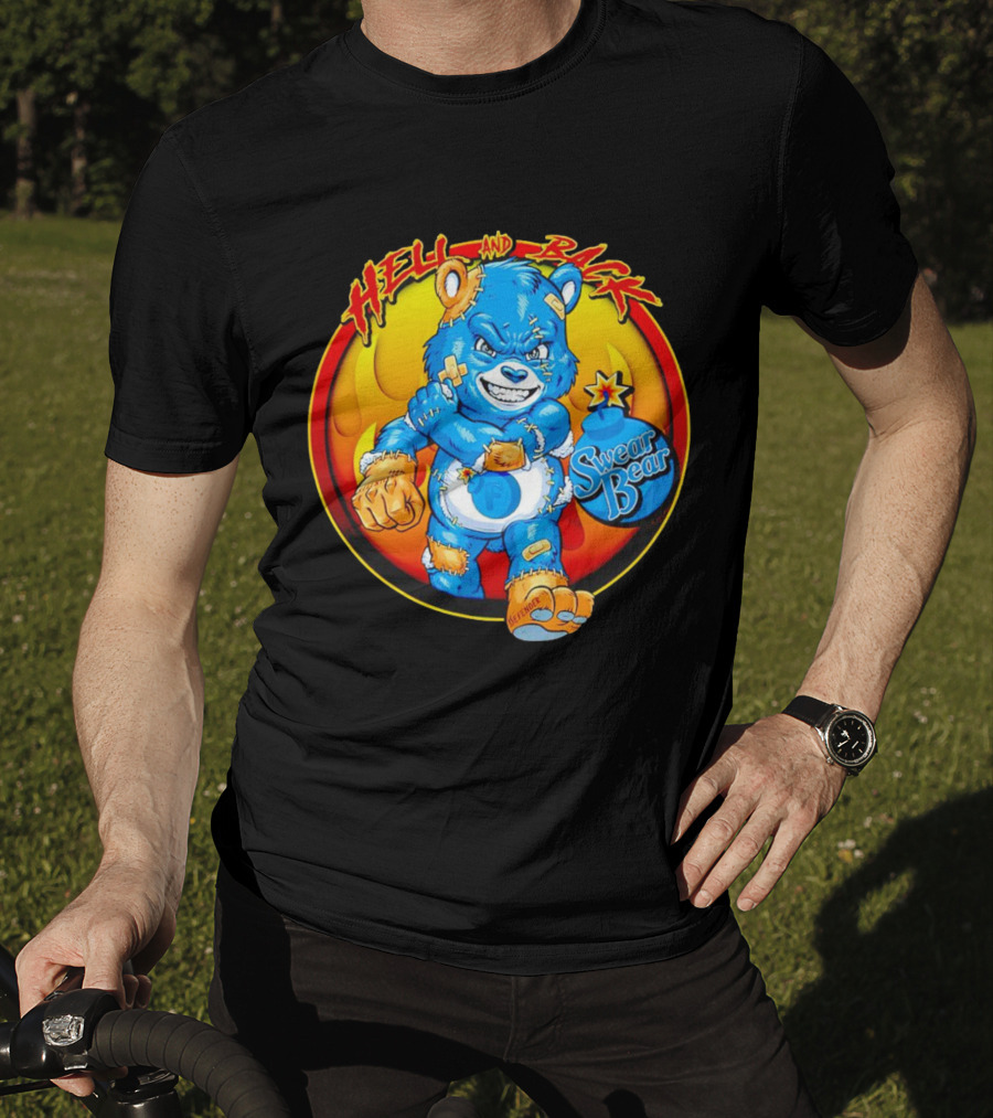 Hell And Back Swear Bear Fierce Blue Cartoon With Flames T-Shirt