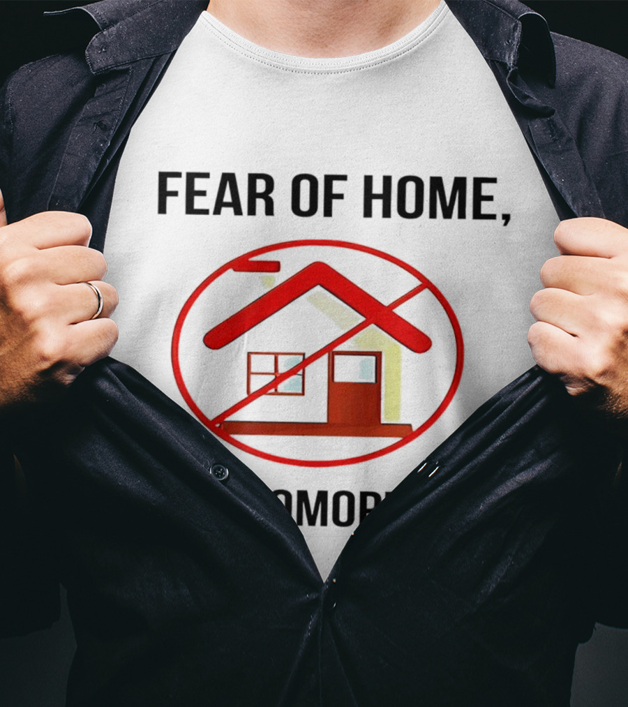 Fear Of Home I Am Homophobic With Red Crossed-Out House T-Shirt