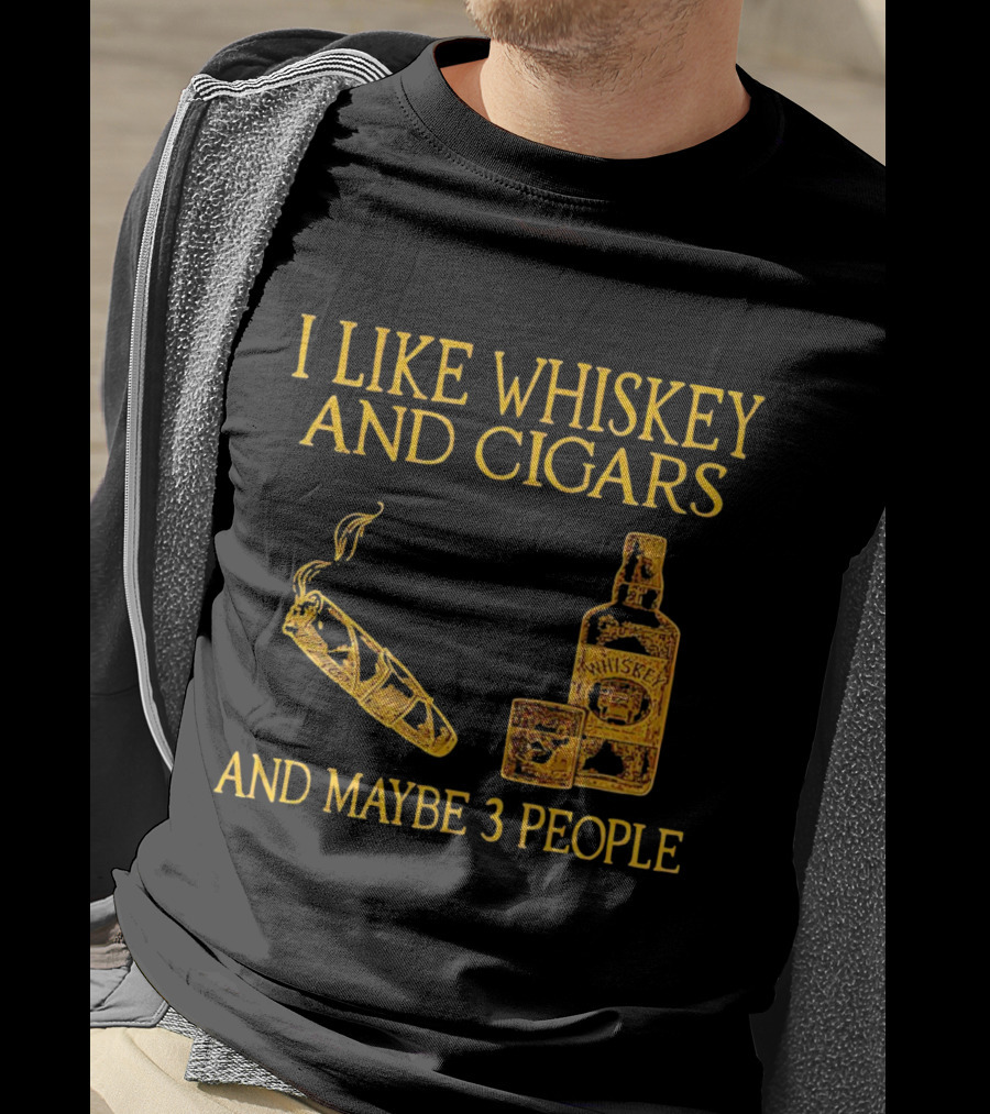 I Like Whiskey And Cigars And Maybe 3 People Bottle Glass Cigar T-Shirt