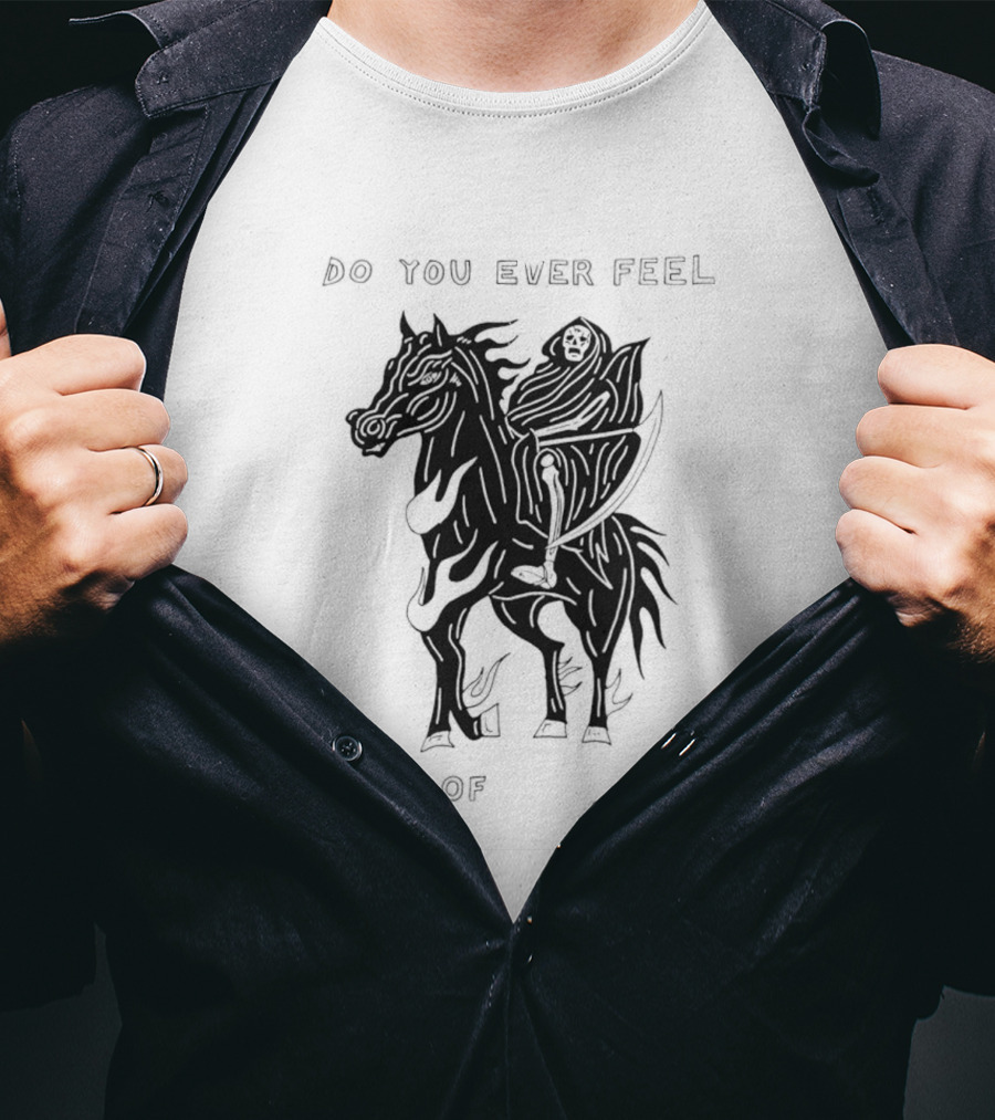 Do You Ever Feel Out Of Place Grim Reaper Riding Horse T-Shirt