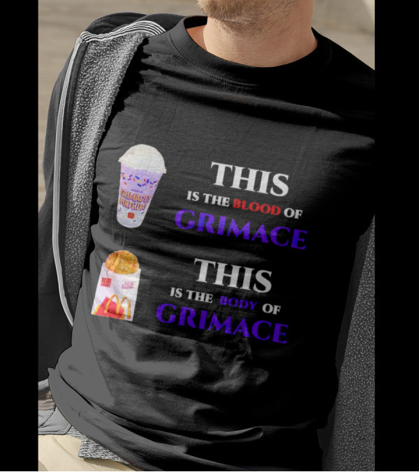 THIS IS THE BLOOD OF GRIMACE GRIMACE'S BIRTHDAY SHAKES THIS IS THE BODY OF GRIMACE MC DONALD'S HASH BROWNS T-Shirt