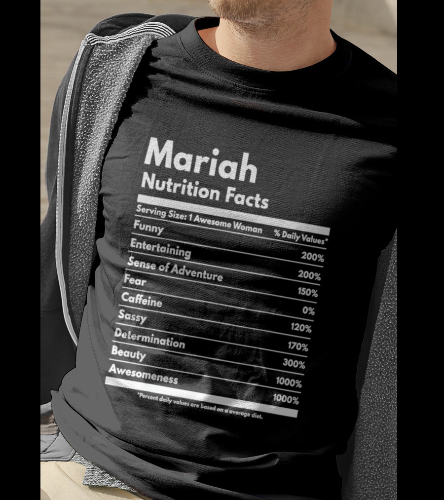 Mariah Nutrition Facts Funny Entertaining Adventure Sassy Determination Beauty Awesomeness T-Shirt
