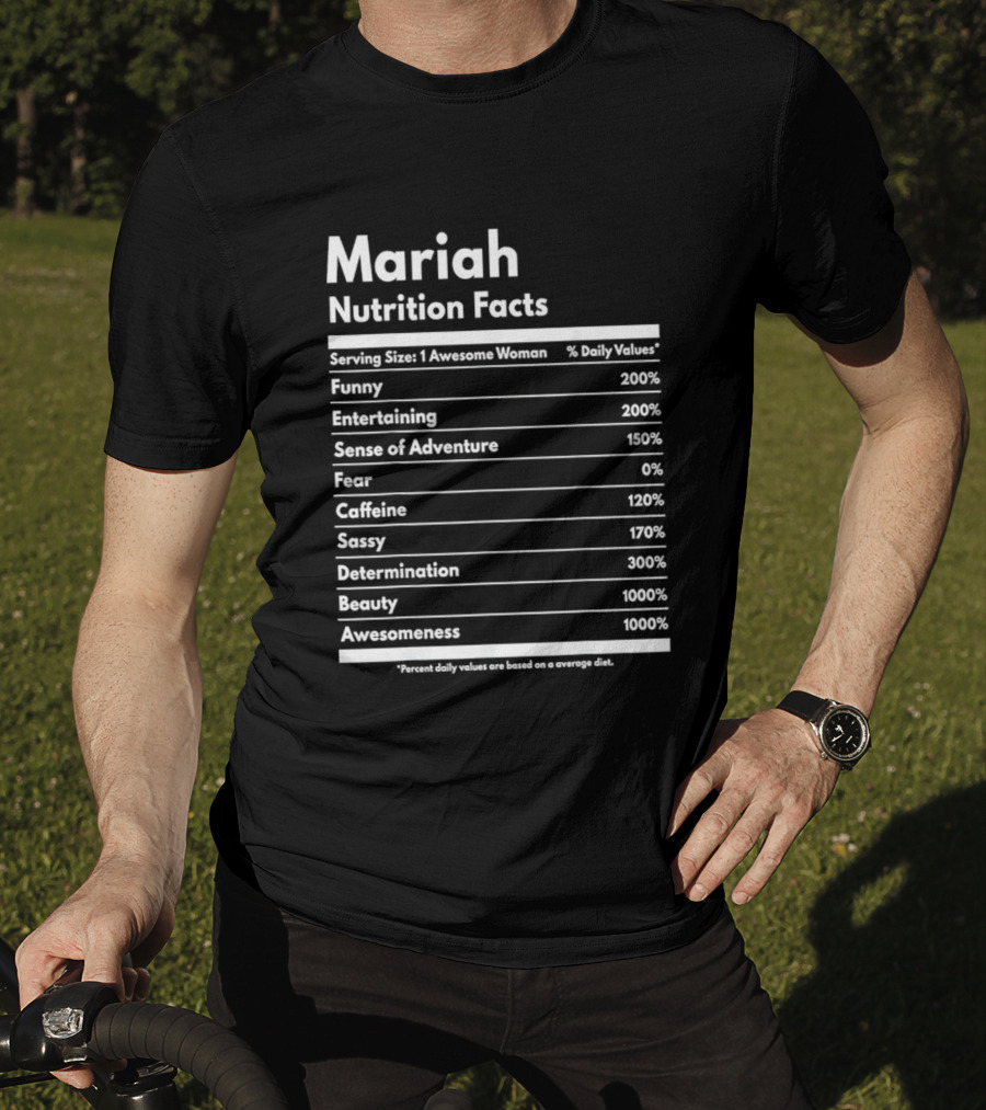 Mariah Nutrition Facts Funny Entertaining Adventure Sassy Determination Beauty Awesomeness T-Shirt
