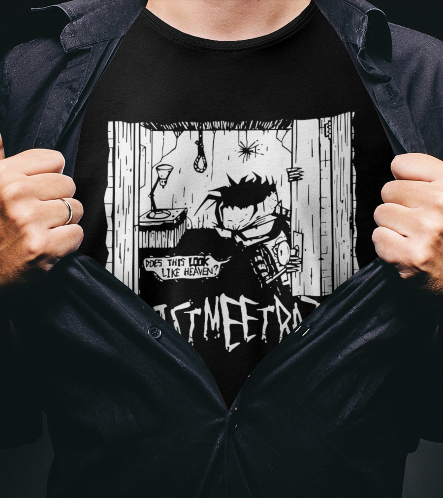 Wristmeetrazor Does This Look Like Heaven Johnny The Homicidal Mania T-Shirt