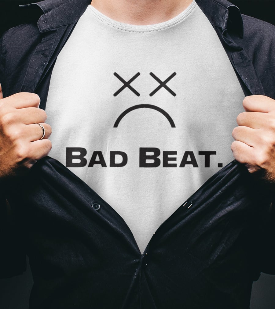 Bad Beat XX Eyes Sad Face T-Shirt
