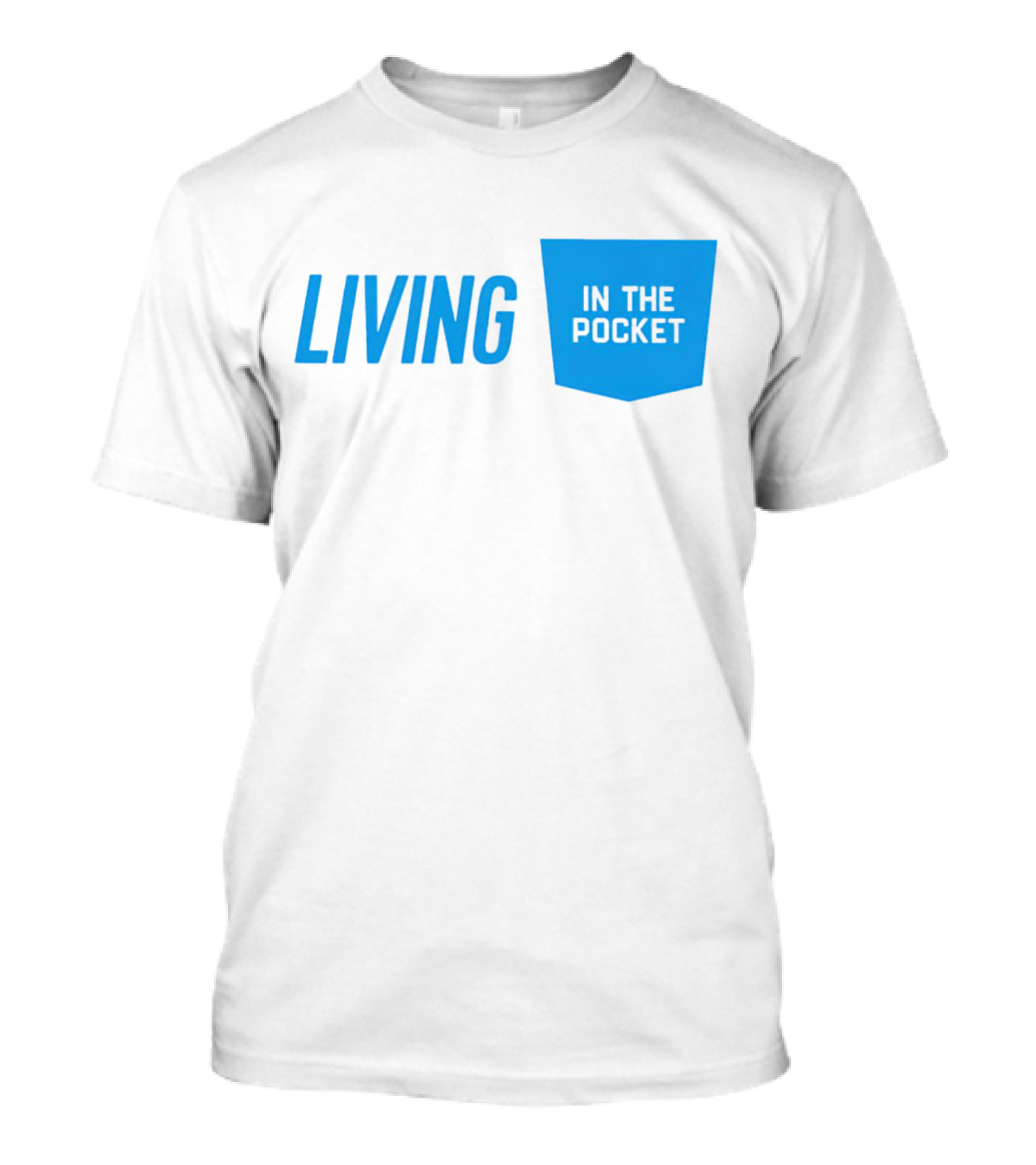 Living In The Pocket Blue Text Iconic Phrase T-Shirt