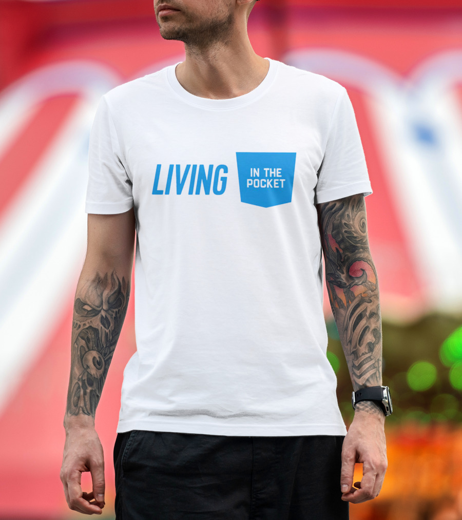 Living in the Pocket Blue Text Iconic Phrase T-Shirt