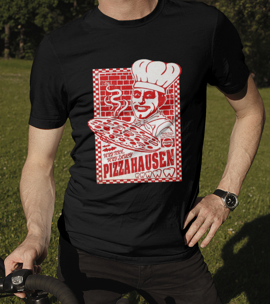 Very Nice Very Saucy Pizza Hausen Chef Holding Large Pepperoni Pizza T-Shirt