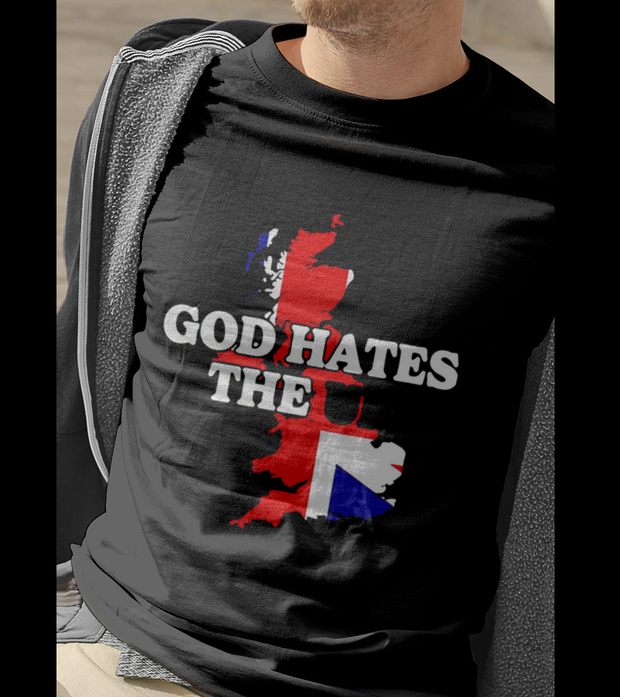 God Hates The UK Map With Union Jack Colors T-Shirt