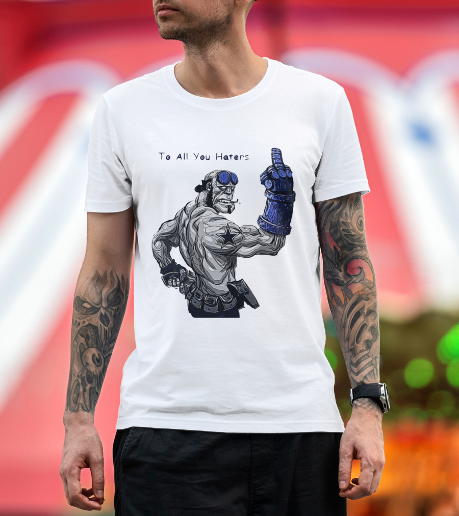 Dallas Cowboys To All You Haters Biker Gesture T-Shirt