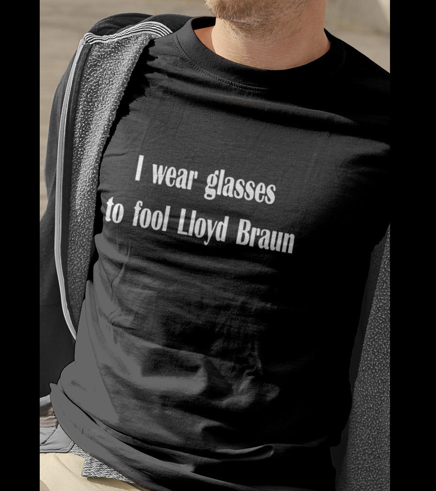 I Wear Glasses To Fool Lloyd Braun Seinfeld Reference T-Shirt