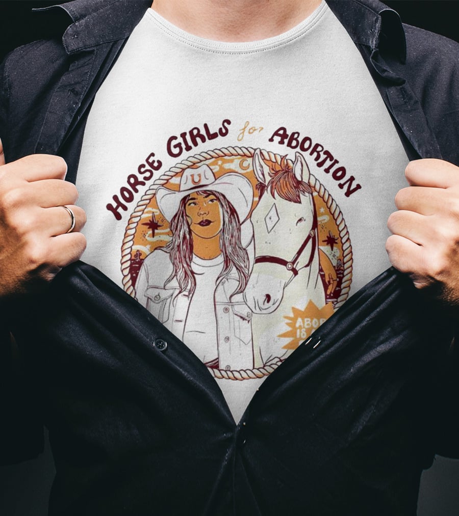 Horse Girls For Abortion Abortion Is A Human Right Cowgirl With Horsewestern T-Shirt