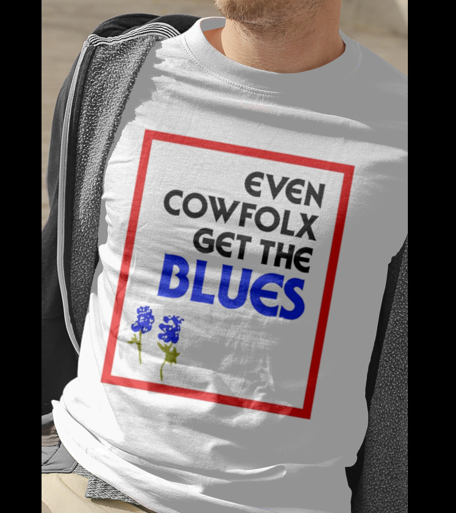 Even Cowfolx Get The Blues With Blue Roses T-Shirt
