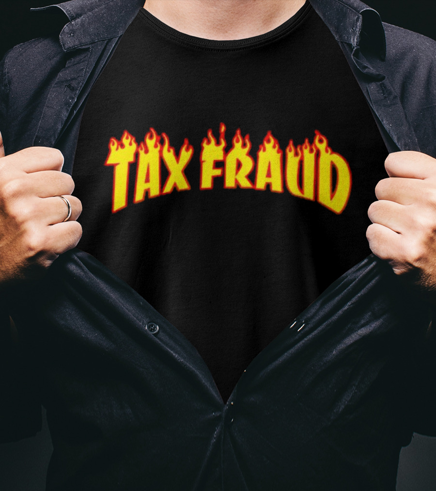 Tax Fraud Flaming Letters T-Shirt
