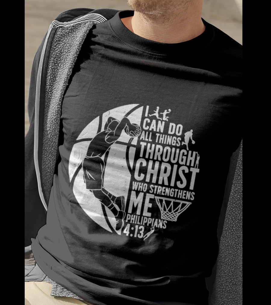 I Can Do All Things Through Christ Who Strengthens Me Philippians 4:13 Basketball Dunk T-Shirt