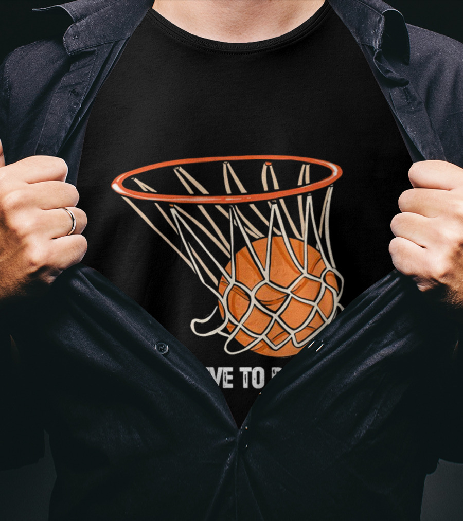 Strive To Be Better Basketball Hoop And Ball T-Shirt