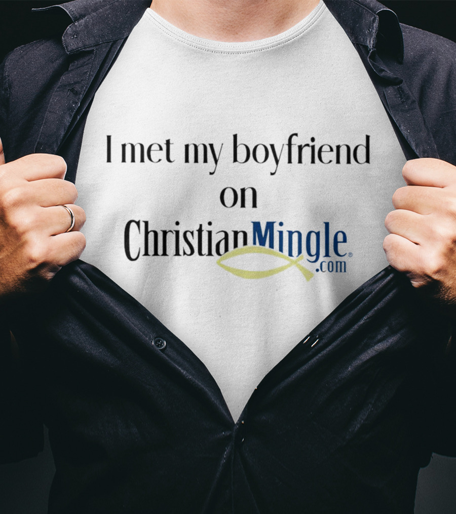 I Met My Boyfriend On Christian Mingle With Ichthys T-Shirt