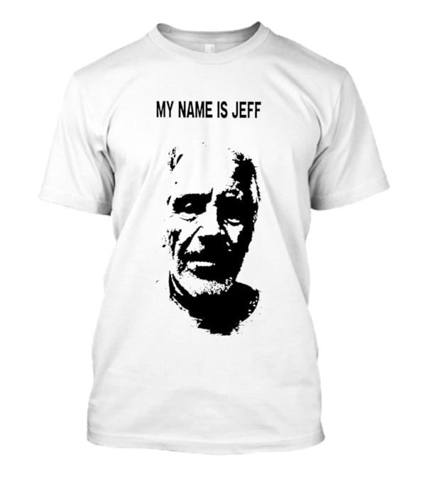 My Name Is Jeff T-Shirt