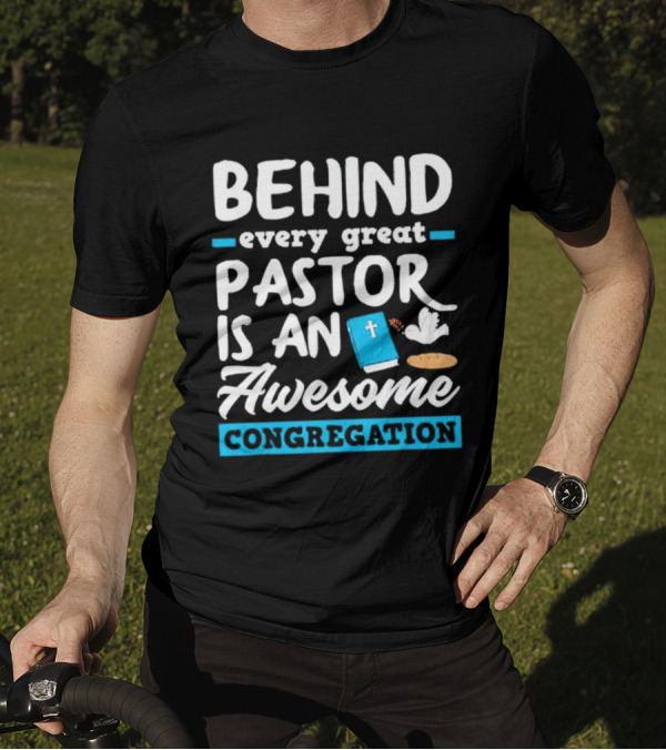 Behind Every Great Pastor Is An Awesome Congregation With Dove Bible And Bread Symbols T-Shirt