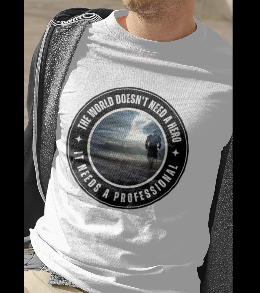 The World Doesn't Need A Hero It Needs A Professional The Witcher Wolf Roams The Land T-Shirt