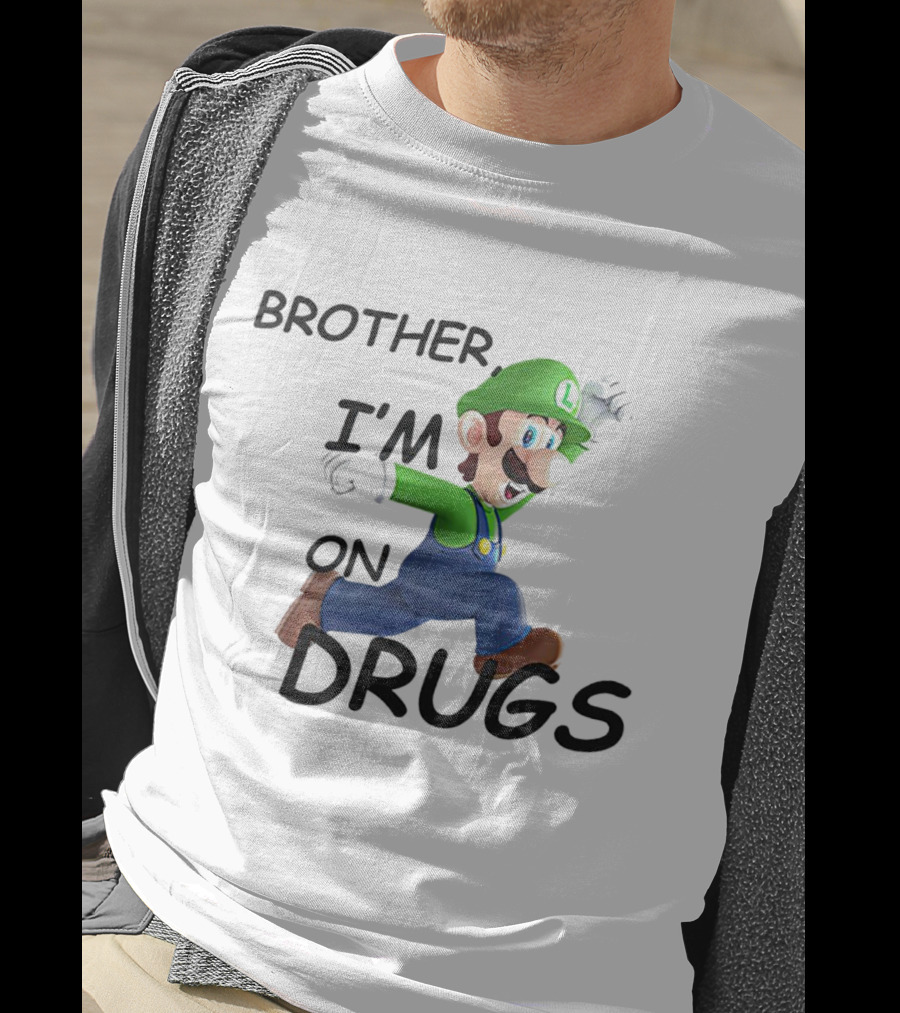 Brother I’m On Drugs Mario Luigi T-Shirt