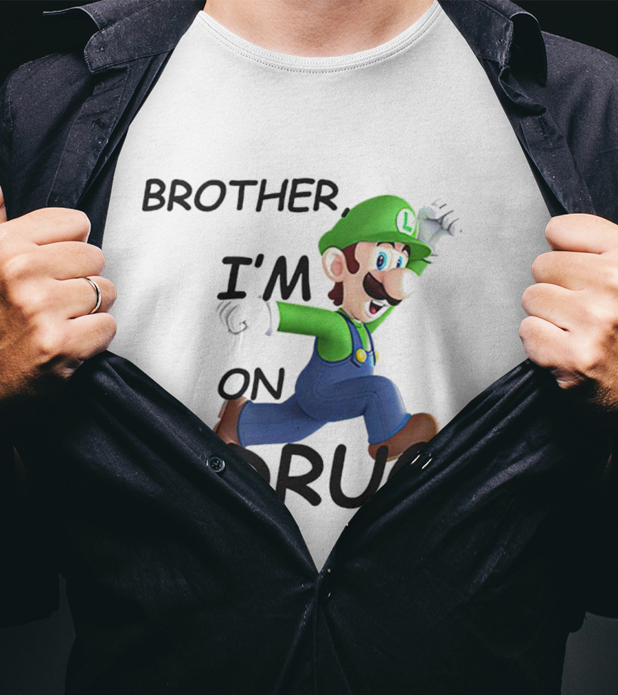 Brother I’m On Drugs Mario Luigi T-Shirt