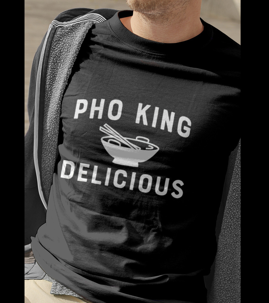 PHO KING DELICIOUS Bowl Noodles Chopsticks T-Shirt