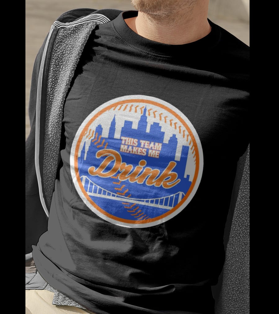 This Team Makes Me Drink New York Mets Skyline Baseball T-Shirt