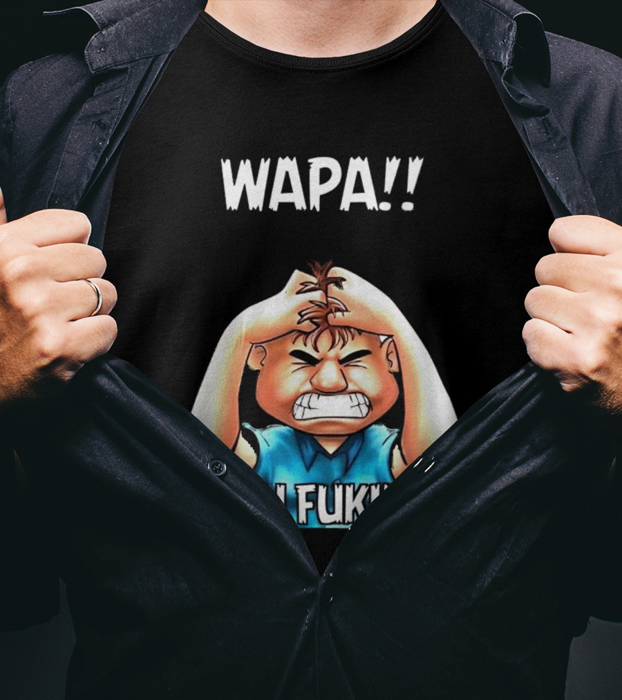 Wapa Not Ah Fukingen Angry Cartoon Character T-Shirt