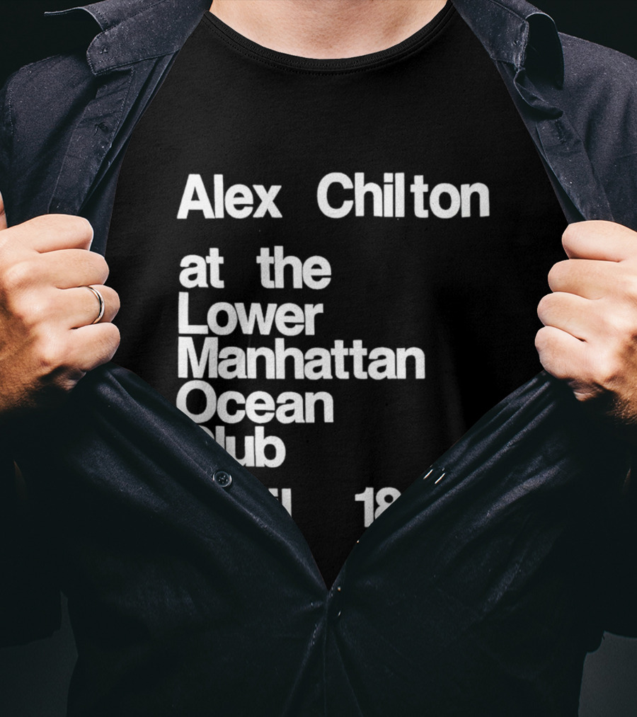 Alex Chilton At The Lower Manhattan Ocean Club April 18-19 T-Shirt