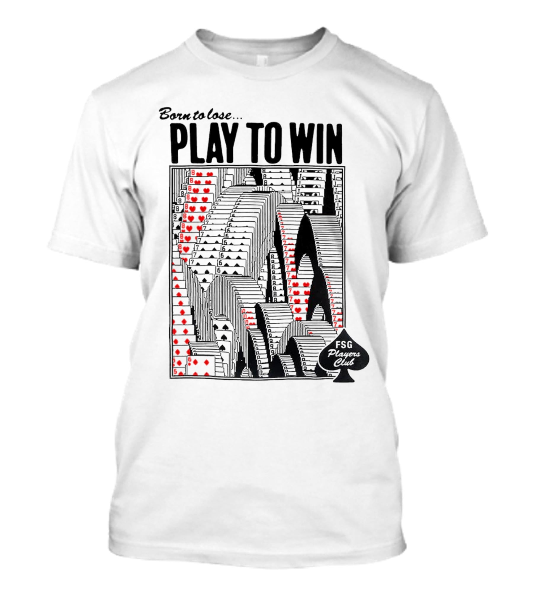 Born To Lose Play To Win FSG Players Club Card Heart Tower T-Shirt