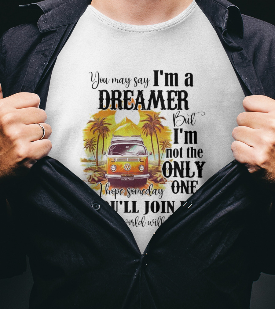 Camping Dreamer I'm Not The Only One Join Us Volkswagen Van Palm Trees T-Shirt