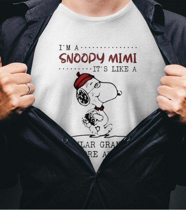 I’m A Snoopy Mimi It’s Like A Regular Grandma But More Awesome T-Shirt