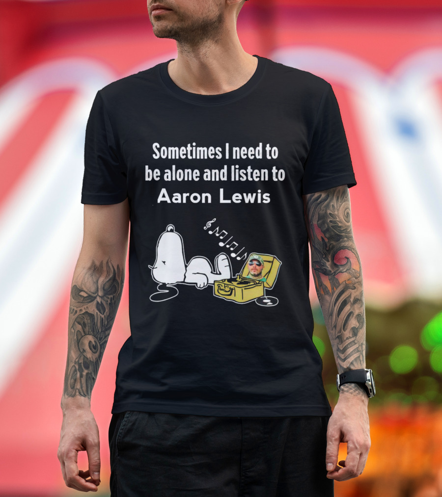Sometimes I Need to Be Alone and Listen to Aaron Lewis Snoopy Record Player T-Shirt