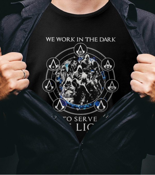 We Work In The Dark To Serve The Light Assassins Creed Brotherhood Symbolic Circle T-Shirt