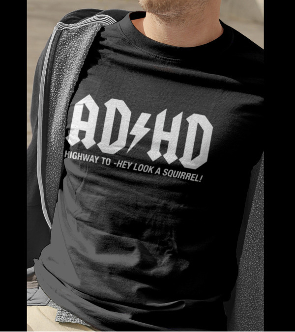AD HD Highway To Hey Look A Squirrel Lightning Bolt T-Shirt