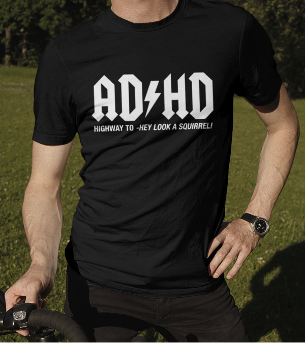 AD HD Highway To Hey Look A Squirrel Lightning Bolt T-Shirt