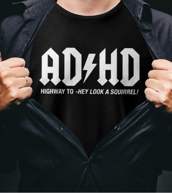 AD HD Highway To Hey Look A Squirrel Lightning Bolt T-Shirt