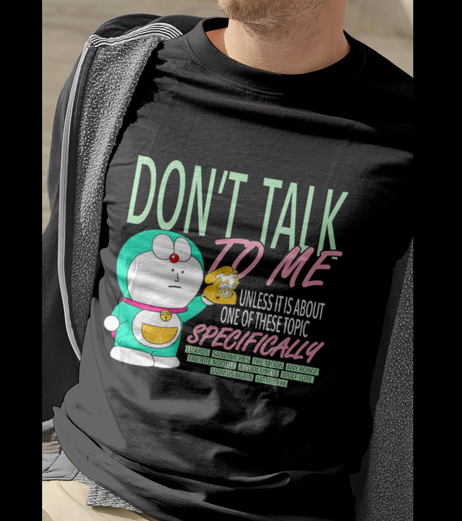 Don't Talk To ME Unless It Is About One Of These Topic Specifically Lizards Sandwiches The Moon Any Robot Favorite Noodle A Cool Uncle Wolf Lore Lizards Again Mambo #6 T-Shirt