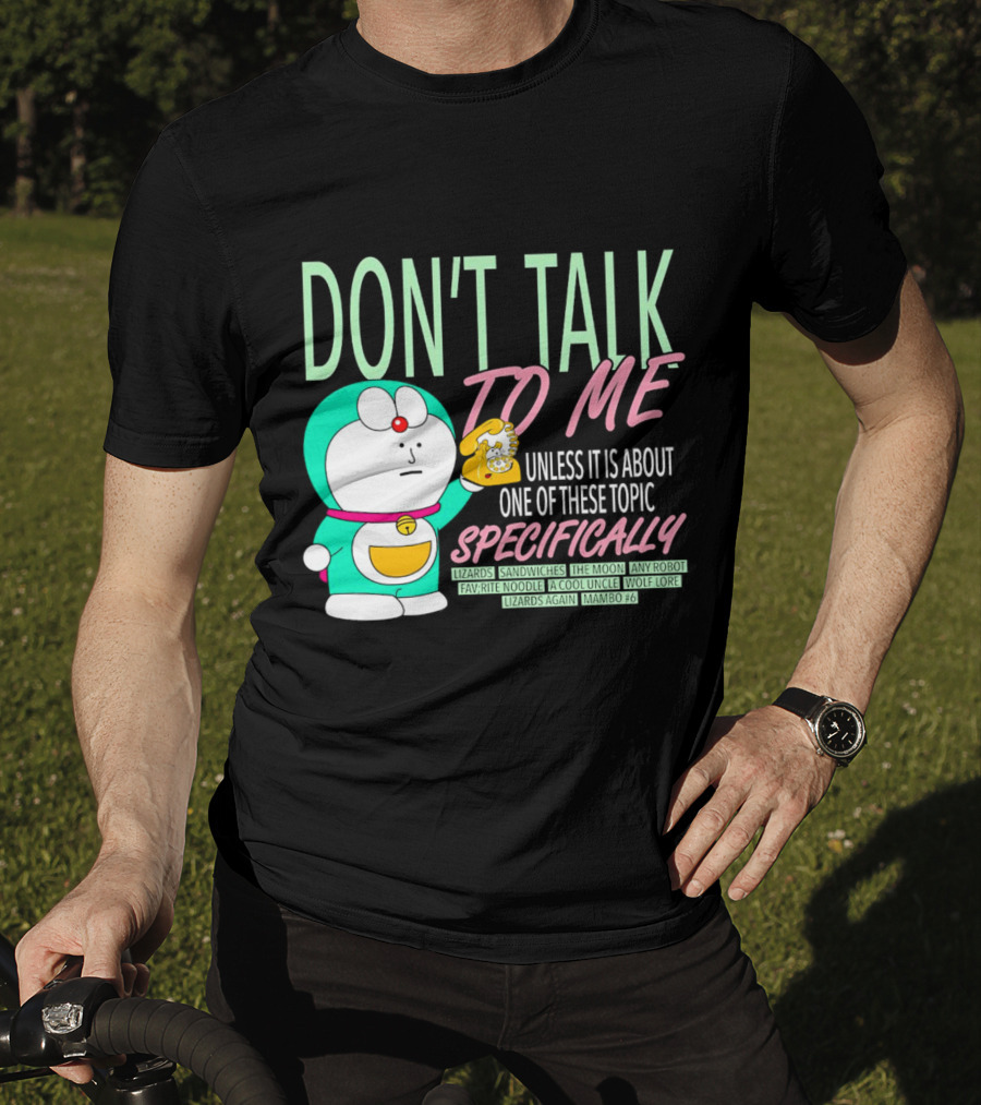 Don't Talk To ME Unless It Is About One Of These Topic Specifically Lizards Sandwiches The Moon Any Robot Favorite Noodle A Cool Uncle Wolf Lore Lizards Again Mambo #6 T-Shirt
