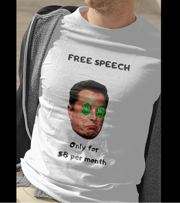 FREE SPEECH Only For $8 Per Month Dollar Eyes T-Shirt