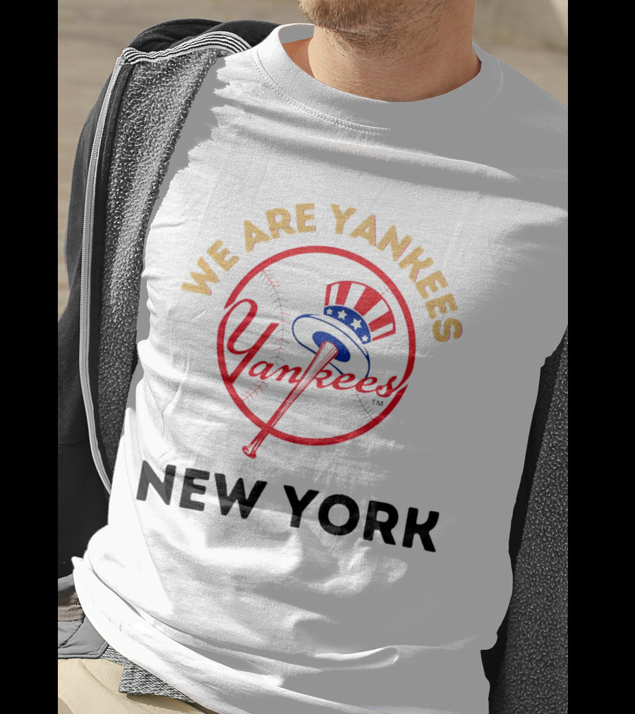 We Are Yankees Yankees New York T-Shirt