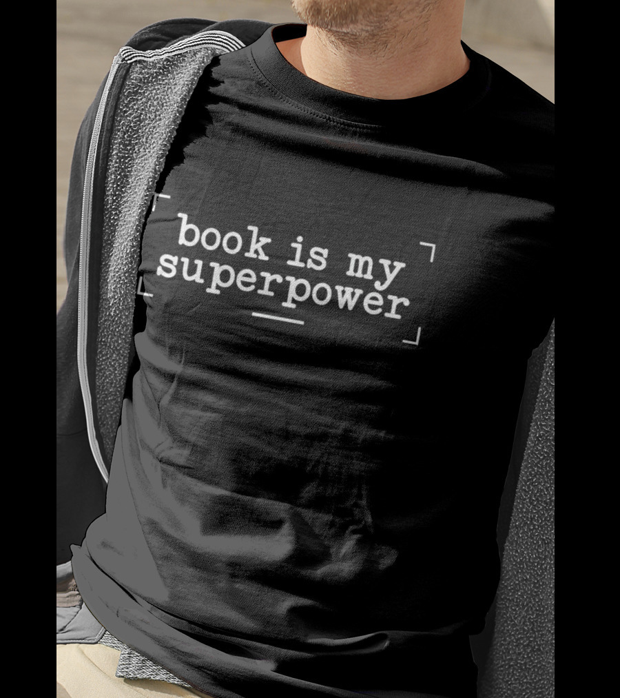 Book Is My Superpower T-Shirt