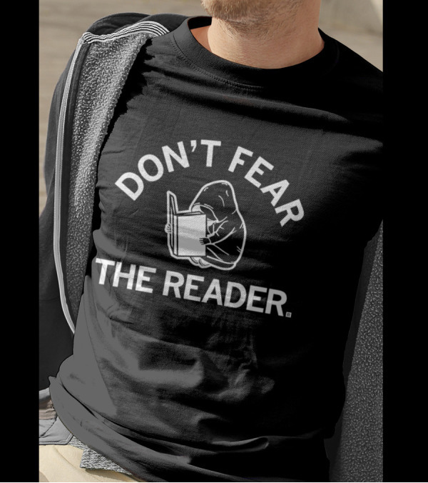 Don’t Fear The Reader Hoodie Figure Reading Book T-Shirt