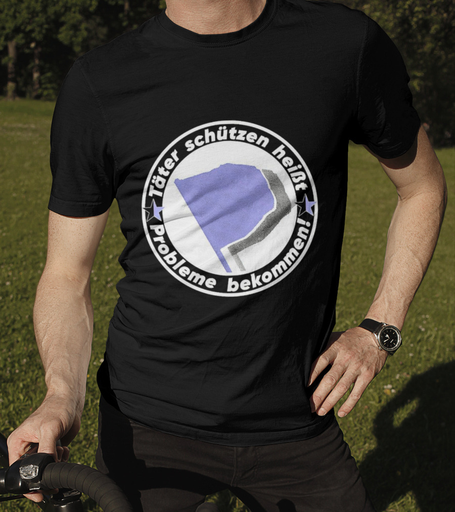 Täter Schützen Heißt Probleme Bekommen T-Shirt