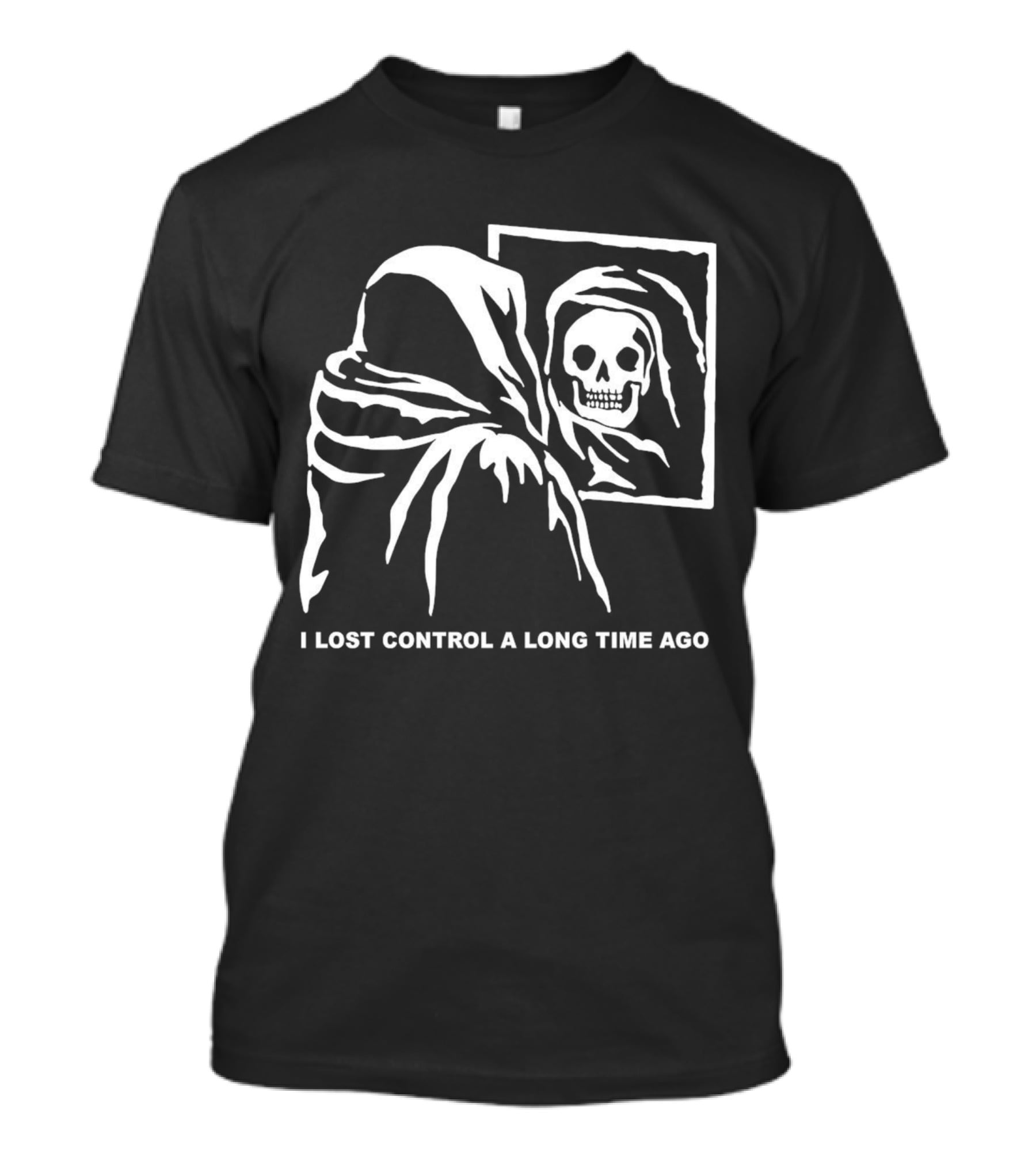 I Lost Control A Long Time Ago Grim Reaper Reflection In Mirror T-Shirt