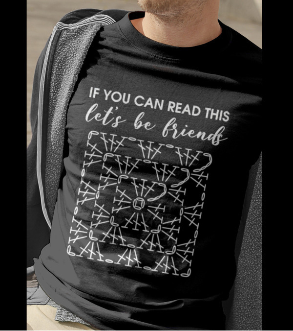 If You Can Read This Let's Be Friends Crochet T-Shirt
